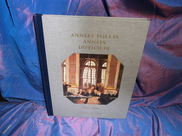 Histoire De La France Et Des Français Au Jour Le Jour : Années Folles Et Années Difficiles