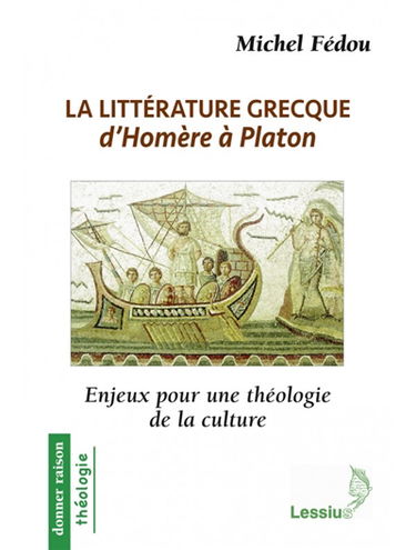 La littérature grecque d'Homère à Platon : enjeux pour une théologie de la culture
