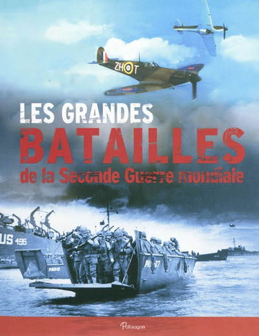 Les grandes batailles de la Seconde Guerre mondiale