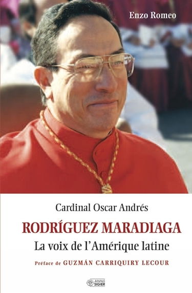 Cardinal Oscar Andrés Rodríguez Maradiaga : la voix de l'Amérique latine