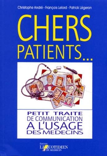 Chers Patients... Petit Traite De Communication A L'Usage Des Medecins