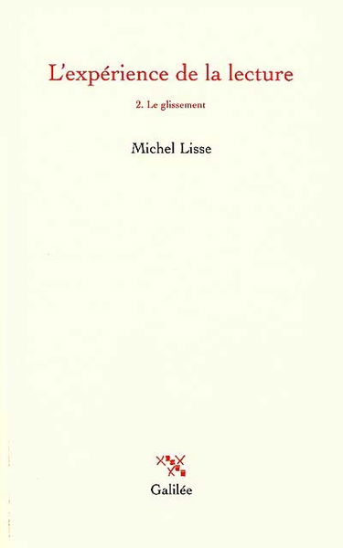 L'expérience de la lecture. Vol. 2. Le glissement