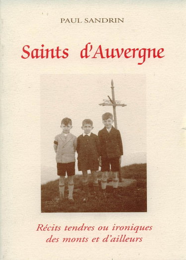 Couverture de Saints d'Auvergne : Récits tendres ou ironiques des monts et d'ailleurs