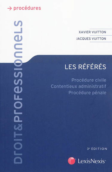 Les référés : procédure civile, contentieux administratif, procédure pénale