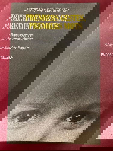 Premiers gestes, premiers mots : formes précoces de la communication