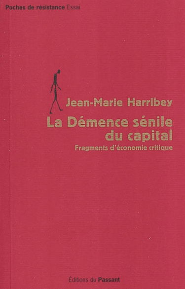 La démence sénile du capital : fragments d'économie critique