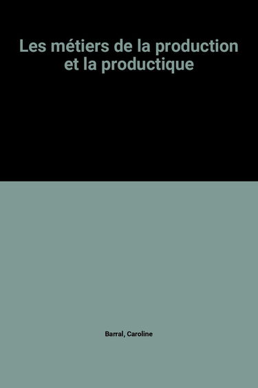 Les Métiers de la production et la productique