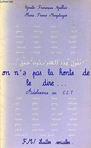On n'a pas honte de le dire: Adolescence au C.E.T.