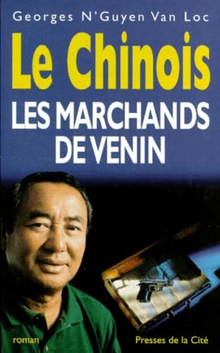 Le Chinois. Les marchands de venin