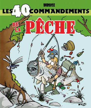 Les 40 commandements de la pêche