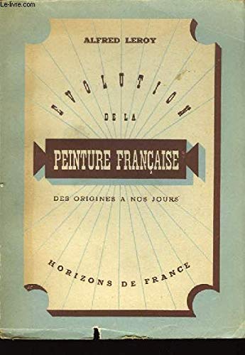 Evolution de la Peinture Française, des origine sà nos jours.