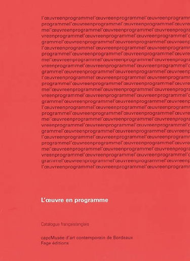 L'oeuvre en programme : Bordeaux, exposition du 3 février au 15 mai 2005