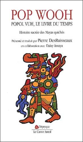 Pop Wooh : Popol Wuh, le livre des évènements, Bible des Mayas-Quichés