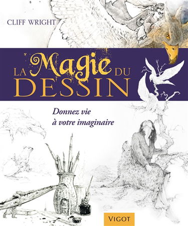 La magie du dessin : donnez vie à votre imaginaire