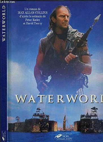 Waterworld, album du film : d'après le scénario de Peter Rader et David Twohy