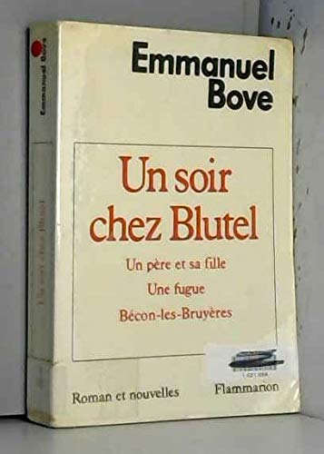 Un soir chez Blutel. Un père et sa fille. Une fugue