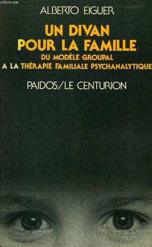 Un divan pour la famille : du modèle groupal à la thérapie familiale psychanalytique