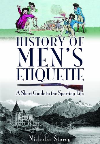 Couverture de History of Men's Etiquette: A Short Guide to the Sporting Life