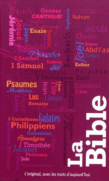La Bible : Segond 21 : l'original, avec les mots d'aujourd'hui