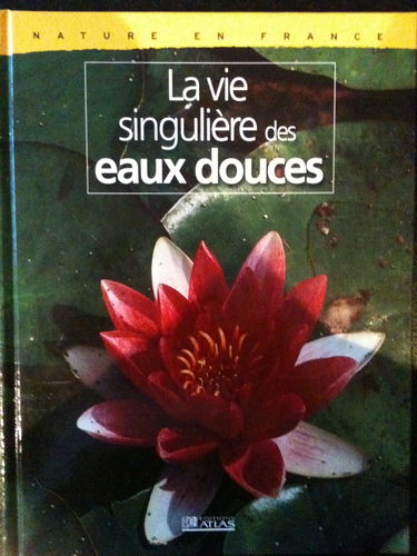 La vie singulière des eaux douces