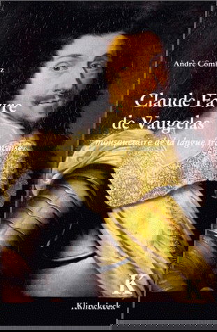 Claude Favre de Vaugelas : mousquetaire de la langue française