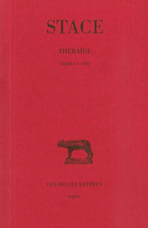Thébaïde. Vol. 2. Livres V-VIII