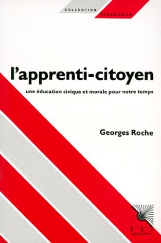 L'Apprenti-citoyen : une éducation civique et morale pour notre temps