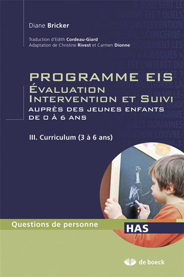Programme EIS : évaluation, intervention et suivi auprès des jeunes enfants de 0 à 6 ans. Vol. 3. Curriculum (3 à 6 ans)