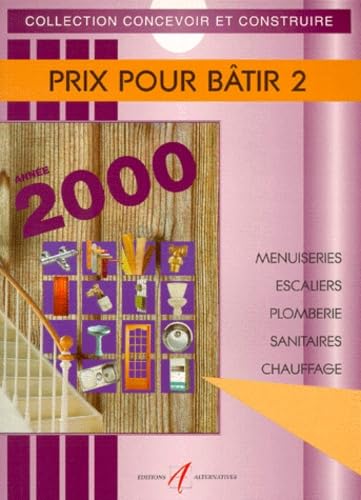 Prix pour bâtir : prix 2003. Vol. 2. Menuiseries, escaliers, plomberie, sanitaires, chauffage