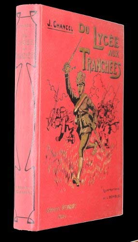 Couverture de Dy lycée aux tranchées : guerre franco-allemande (1914-1916) [Board book] [Jan 01, 1919] Chancel J