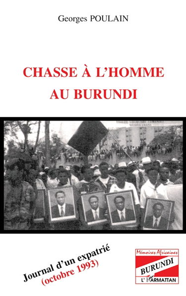 Chasse à l'homme au Burundi : journal d'un expatrié (octobre 1993)