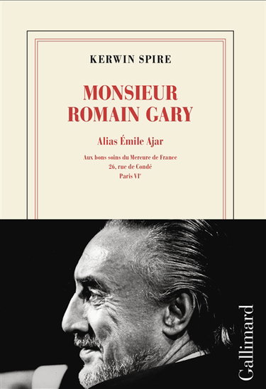 Monsieur Romain Gary. Vol. 3. Alias Emile Ajar : aux bons soins du Mercure de France, 26, rue de Condé, Paris VIe