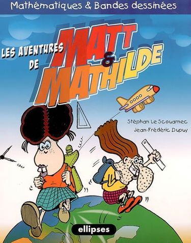 Les aventures de Matt et Mathilde : mathématiques et bandes dessinées