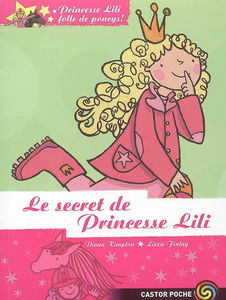Princesse Lili, folle de poneys !. Vol. 2. Le secret de Princesse Lili