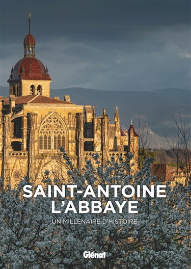 Saint-Antoine-l'Abbaye : un millénaire d'histoire