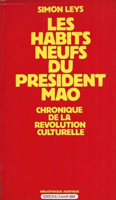 Les Habits neufs du Président Mao: Chronique de la "Révolution culturelle"