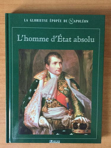 L'homme d'État absolu (La glorieuse épopée de Napoléon)