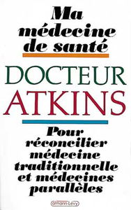 Ma médecine de santé ou Comment prolonger vos jours grâce à la médecine complémentaire