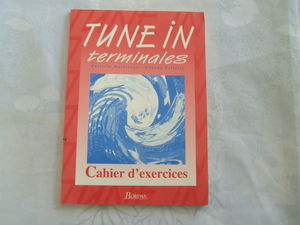 Tune in : anglais terminales : cahier d'exercices