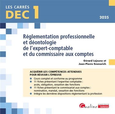 Couverture de Réglementation professionnelle et déontologie de l'expert-comptable et du commissaire aux comptes, DEC 1, 2025 : acquérir les compétences attendues pour réussir l'épreuve