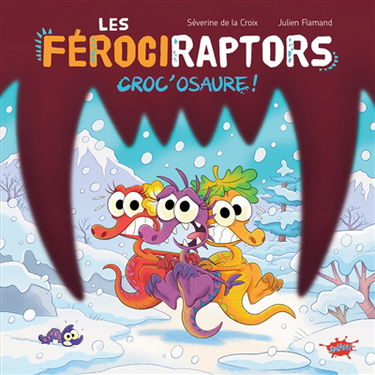 Les férociraptors. Croc'osaure !