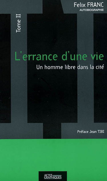 L'errance d'une vie. Vol. 2. Un homme libre dans la cité