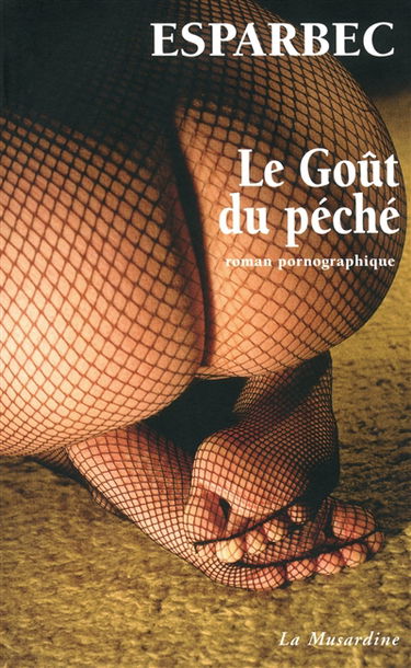 Le goût du péché : roman pornographique