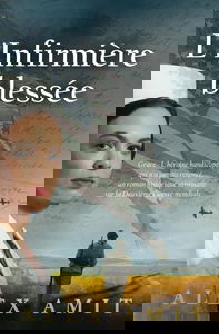 L'Infirmière blessée: Grace - L'héroïne handicapée qui n'a jamais renoncé, un roman historique saisissant sur la Deuxième Guerre mondiale