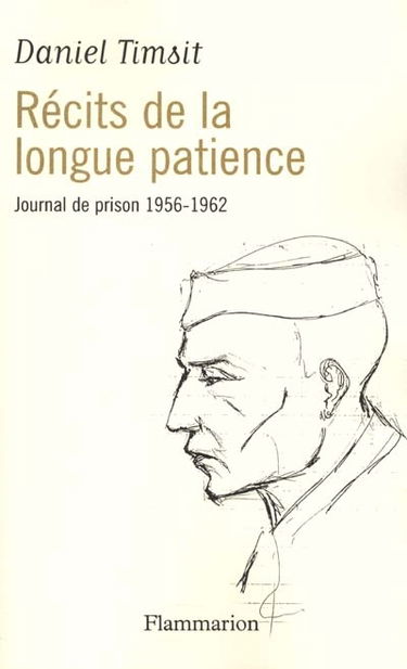 Récits de la longue patience : journal de prison de 1956-1962