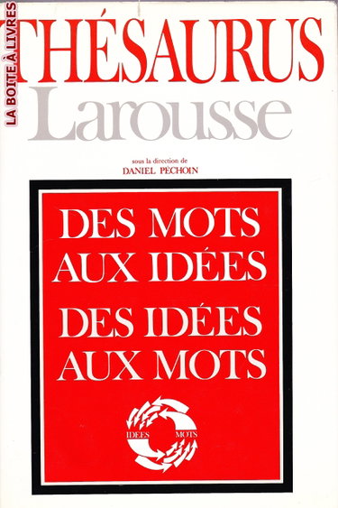 Couverture de Thésaurus Larousse : des mots aux idées, des idées aux mots