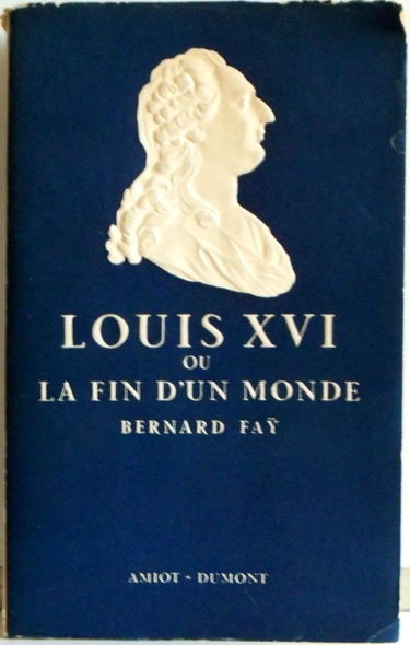 Louis XVI ou la fin d'un monde