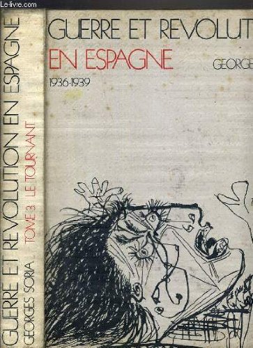 Couverture de GUERRE ET REVOLUTION EN ESPAGNE 1936-1939 - TOME 3 - LE TOURNANT.
