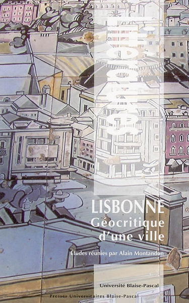 Lisbonne : géocritique d'une ville