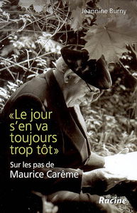 Le jour s'en va toujours trop tôt : sur les pas de Maurice Carême